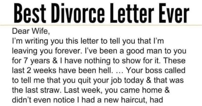 THE BEST DIVORCE LETTER EVER! Dear Wife, I’m keeping in touch with you this letter to let you know